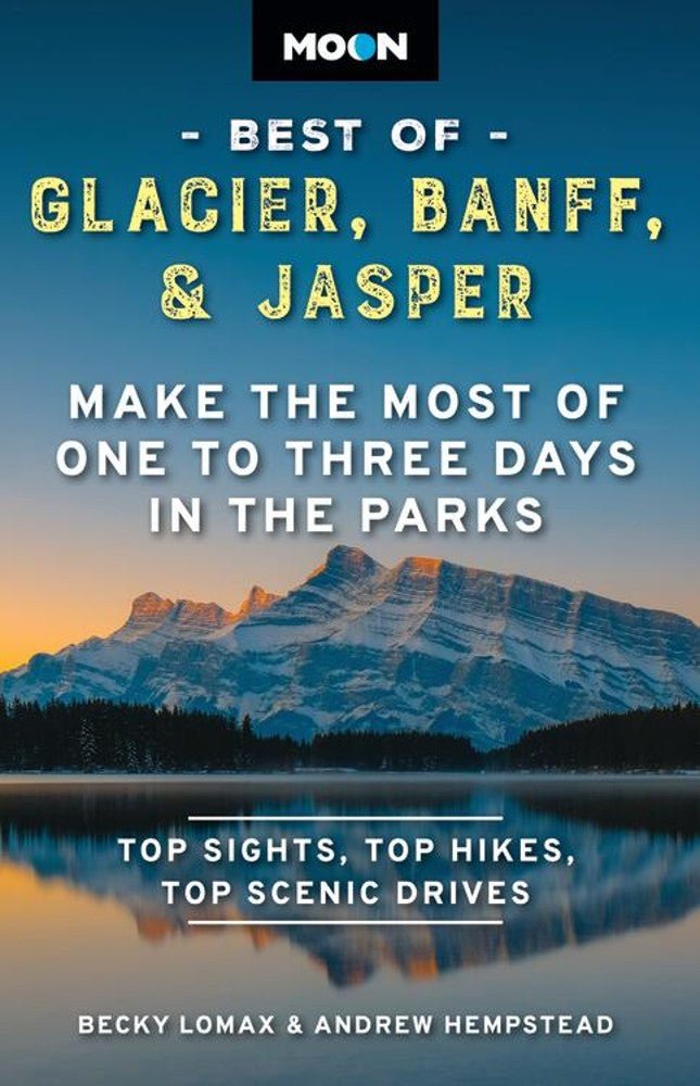 Moon Best of Glacier, Banff & Jasper - US Park Pass