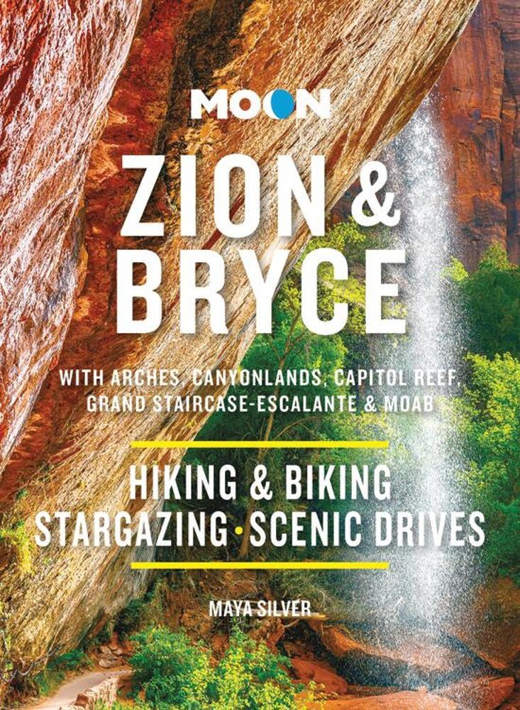 Moon Zion & Bryce: With Arches, Canyonlands, Capitol Reef, Grand Staircase - Escalante & Moab - US Park Pass