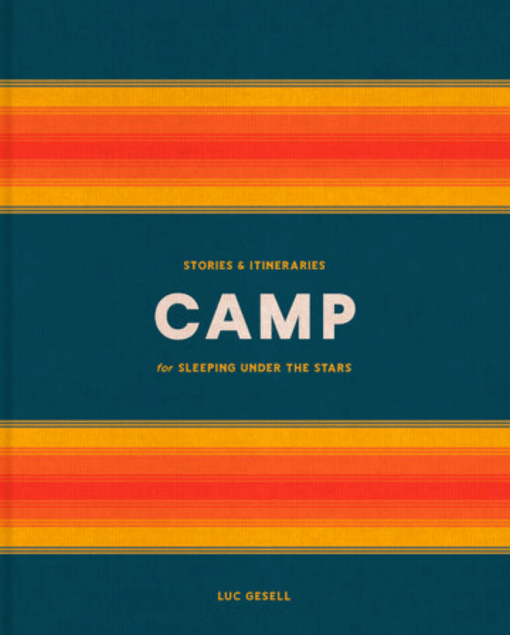 Camp: Stories and Itineraries for Sleeping Under the Stars - US Park Pass