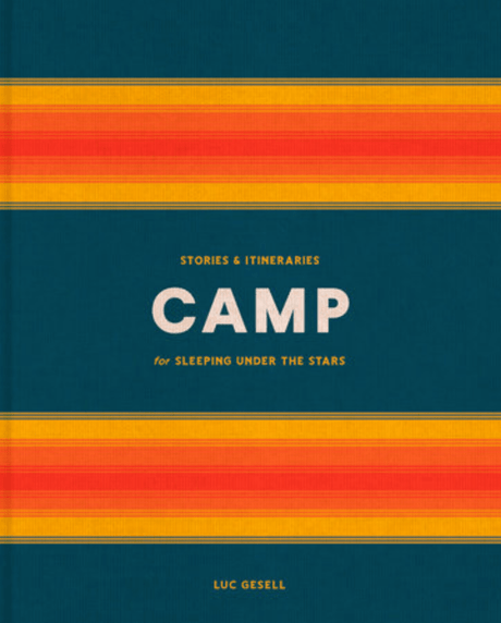 Camp: Stories and Itineraries for Sleeping Under the Stars - US Park Pass