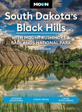 Moon South Dakota’s Black Hills: With Mount Rushmore & Badlands National Park - US Park Pass