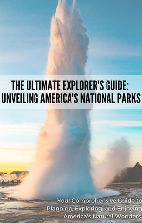 Digital Guide - The Ultimate Explorer's Guide: Unveiling America's National Parks - US Park Pass