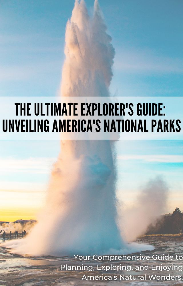 Digital Guide - The Ultimate Explorer's Guide: Unveiling America's National Parks