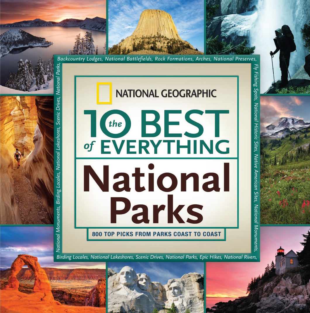 National Geographic: The 10 Best of Everything National Parks