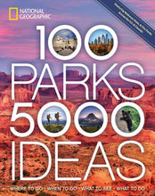 Load image into Gallery viewer, National Geographic: 100 Parks, 5000 Ideas